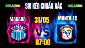 Soi kèo Macara vs Manta FC chính xác hôm nay